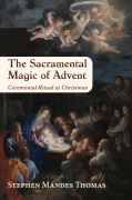 Cover-Bild zum Titel 'The Sacramental Magic of Advent' von 'Stephen Mandes Thomas'