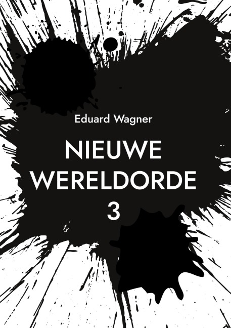 Nieuwe Wereldorde 3 - Eduard Wagner