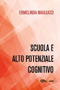 Cover-Bild zum Titel 'Scuola e alto potenziale cognitivo' von 'Ermelinda Maulucci'