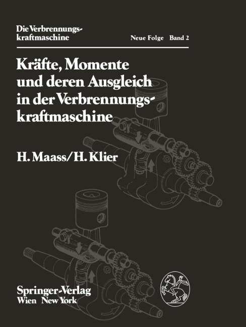 Kräfte, Momente und deren Ausgleich in der Verbrennungskraftmaschine - H. Klier, H. Maass