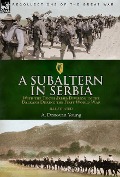 Cover-Bild zum Titel 'A Subaltern in Serbia' von 'A Donovan Young'