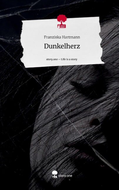 Dunkelherz. Life is a Story - story.one - Franziska Hartmann