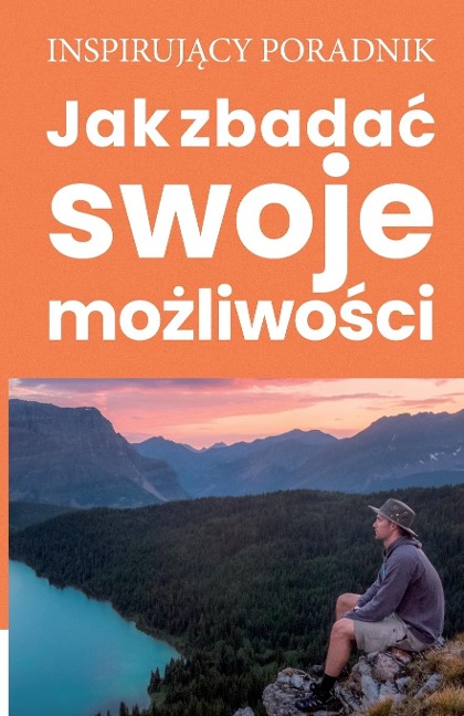 Jak zbada¿ swoje mo¿liwo¿ci - Andrzej Moszczy¿ski
