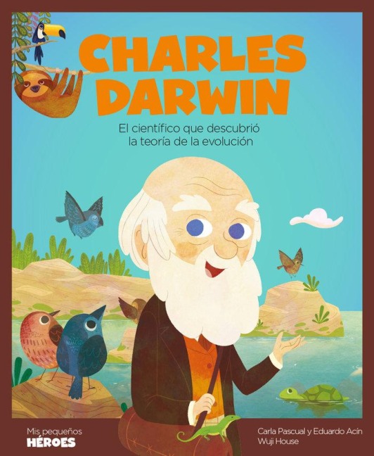 Charles Darwin : el científico que descubrió la teoría de la evolución - Eduardo Acín, Carla Pascual Roig, Eduardo Acín