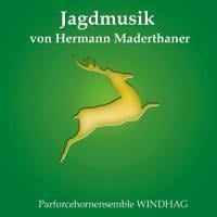 Jagdmusik Von Hermann Maderthaner - Parforcehornensemble Windhag