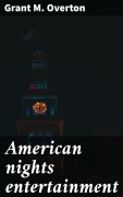 Cover-Bild zum Titel 'American nights entertainment' von 'Grant M. Overton'