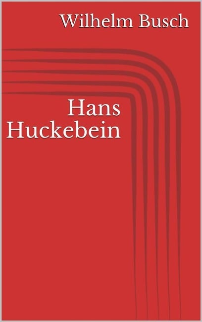 Hans Huckebein - Wilhelm Busch