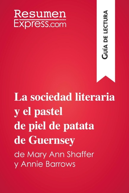 La sociedad literaria y el pastel de piel de patata de Guernsey de Mary Ann Shaffer y Annie Barrows (Guía de lectura) - Mélanie Ackerman