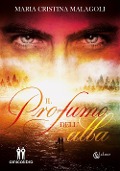 Cover-Bild zum Titel 'Il profumo dell'alba' von 'Maria Cristina Malagoli'