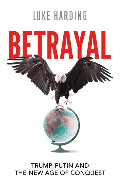 Betrayal - Luke Harding