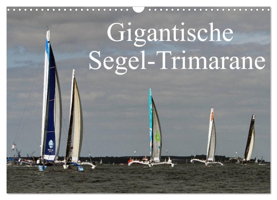 Gigantische Segel-Trimarane (Wandkalender 2026 DIN A3 quer), CALVENDO Monatskalender - Sven Sieveke (World-Of-Powerboat. De)