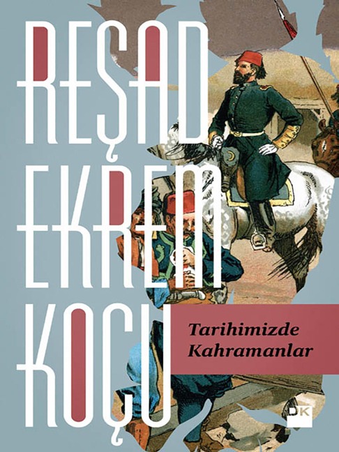Tarihimizde Kahramanlar - Resad Ekrem Koçu