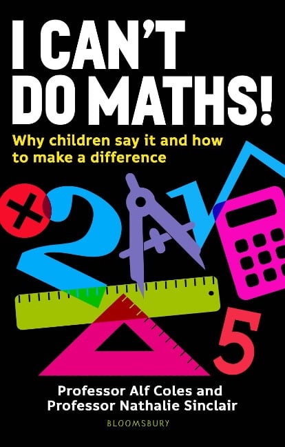 I Can't Do Maths! - Alf Coles, Nathalie Sinclair