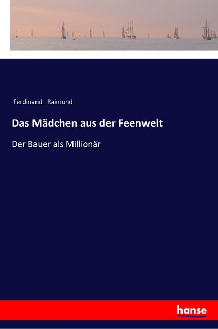 Das Mädchen aus der Feenwelt - Ferdinand Raimund