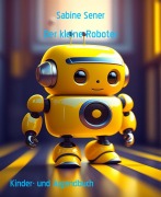 Der kleine Roboter - Sabine Sener