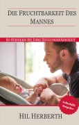 Cover-Bild zum Titel 'Die Fruchtbarkeit des Mannes' von 'Hil Herberth'