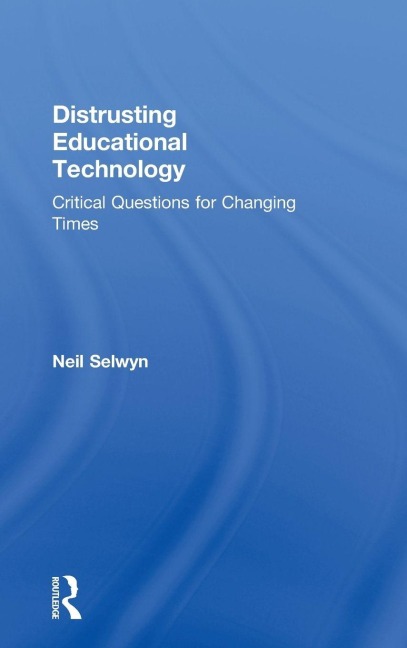 Distrusting Educational Technology - Neil Selwyn