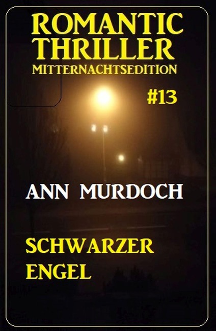 Schwarzer Engel: Romantic Thriller Mitternachtsedition - Ann Murdoch