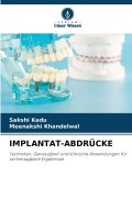 Cover-Bild zum Titel 'IMPLANTAT-ABDRÜCKE' von 'Sakshi Kadu, Meenakshi Khandelwal'