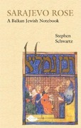 Cover-Bild zum Titel 'Sarajevo Rose: A Balkan Jewish Notebook' von 'Stephen Schwartz'