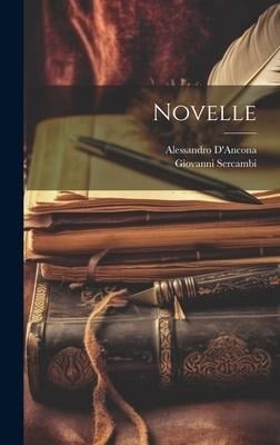 Novelle - Alessandro D'Ancona, Giovanni Sercambi