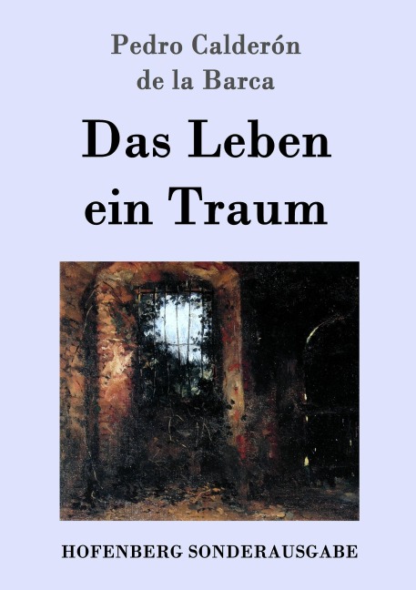 Das Leben ein Traum - Pedro Calderón de la Barca