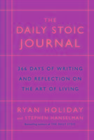The Daily Stoic Journal - Ryan Holiday, Stephen Hanselman