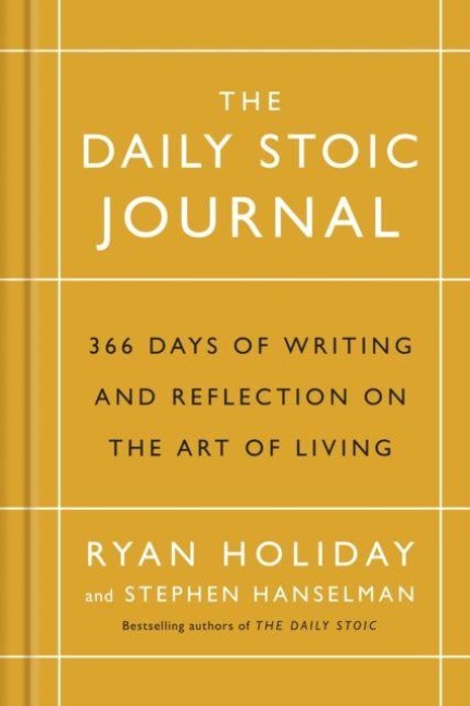 The Daily Stoic Journal - Ryan Holiday, Stephen Hanselman