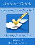 Author Guide - Building an Opt-in List - Heather Scrooby