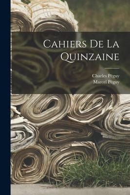 Cahiers De La Quinzaine - Charles Péguy, Marcel Péguy