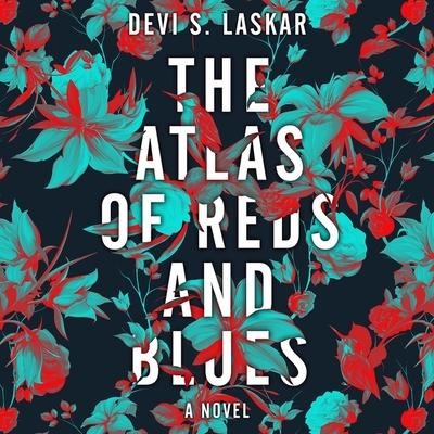 The Atlas of Reds and Blues Lib/E - Devi S. Laskar