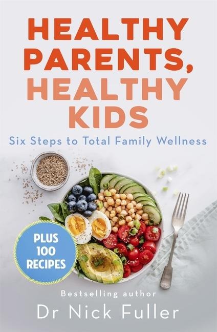 Healthy Parents, Healthy Kids - Nick Fuller