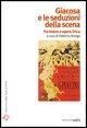 Cover-Bild zum Titel 'Giacosa e le seduzioni della scena. Fra teatro e opera lirica' von ''