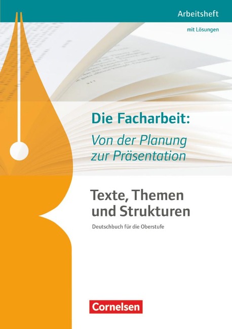 Texte, Themen und Strukturen: Die Facharbeit: Von der Planung zur Präsentation - Diana Sackmann, Philipp Schmolke, Christian Schwarz