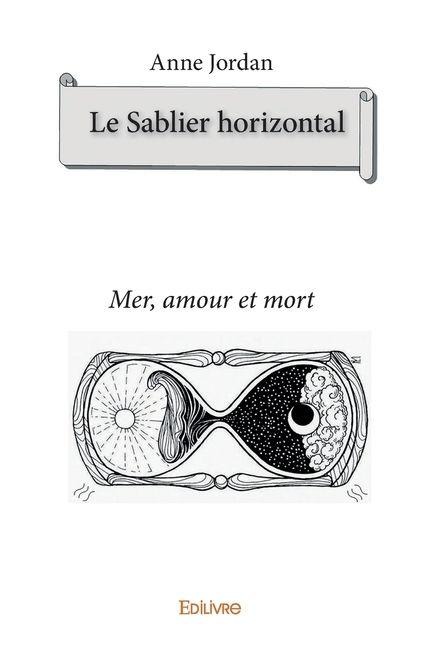 Le Sablier horizontal - Anne Jordan