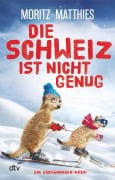 Cover-Bild zum Titel 'Die Schweiz ist nicht genug' von 'Moritz Matthies'