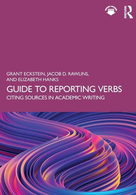Guide to Reporting Verbs - Grant Eckstein, Jacob D. Rawlins, Elizabeth Hanks