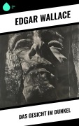 Cover-Bild zum Titel 'Das Gesicht im Dunkel' von 'Edgar Wallace'