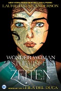 Wonder Woman: Stürmische Zeiten - Laurie Halse Anderson, Leila Del Duca
