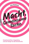 Cover-Bild zum Titel 'Macht. Gemeinsame Sache.' von 'Jane Mcalevey'