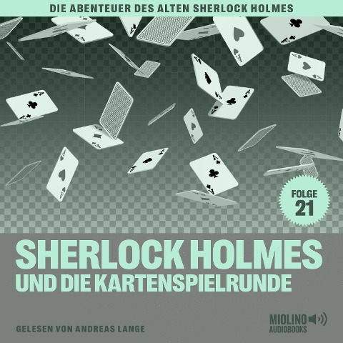 Sherlock Holmes und die Kartenspielrunde (Die Abenteuer des alten Sherlock Holmes, Folge 21) - Arthur Conan Doyle, Charles Fraser