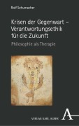 Cover-Bild zum Titel 'Krisen der Gegenwart - Verantwortungsethik für die Zukunft' von 'Rolf Schumacher'