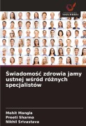 Cover-Bild zum Titel '¿wiadomo¿¿ zdrowia jamy ustnej w¿ród ró¿nych specjalistów' von 'Mohit Mangla, Preeti Sharma, Nikhil Srivastava'