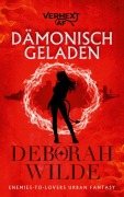 Cover-Bild zum Titel 'Dämonisch geladen' von 'Deborah Wilde'