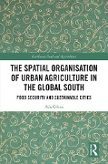 The Spatial Organisation of Urban Agriculture in the Global South - Ada Górna