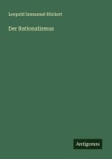 Cover-Bild zum Titel 'Der Rationalismus' von 'Leopold Immanuel Rückert'