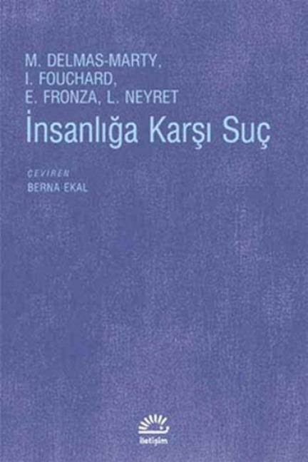 Insanliga Karsi Suclar - Mireille Delmas-Marty, Isabelle Fouchard, Emanuela Fronza, Laurent Neyret