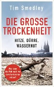 Die große Trockenheit - Tim Smedley