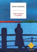 Cover-Bild zum Titel 'Ogni prigione è un'isola' von 'Daria Bignardi'