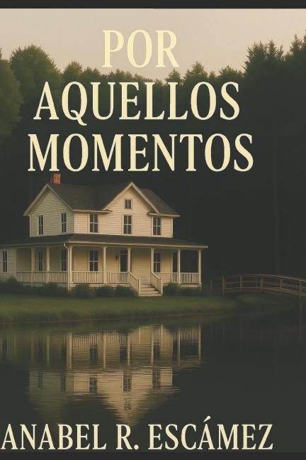 Por Aquellos Momentos - Anabel R Escámez